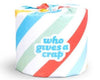 Who Gives a Cr*p Toilet Paper Single Roll